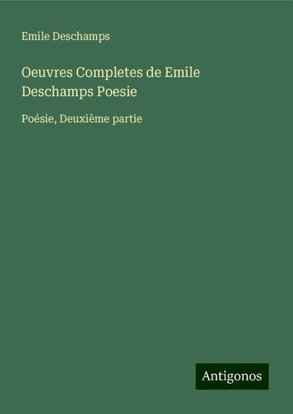 Oeuvres Completes de Emile Deschamps Poesie