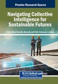 Navigating Collective Intelligence for Sustainable Futures Navigating Collective Intelligence for Sustainable Futures