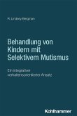 Behandlung von Kindern mit Selektivem Mutismus Behandlung von Kindern mit Selektivem Mutismus