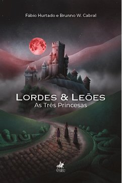 Lordes & Leões (eBook, ePUB) - Hurtado, Fábio; Cabral, Brunno W.