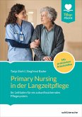 Primary Nursing in der Langzeitpflege Primary Nursing in der Langzeitpflege