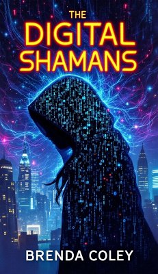 The Digital Shamans (eBook, ePUB) - Coley, Brenda