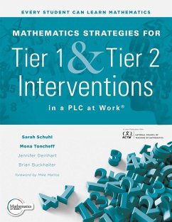 Mathematics Strategies for Tier 1 and Tier 2 Interventions in a PLC at Work® (eBook, ePUB) - Schuhl, Sarah; Toncheff, Mona; Deinhart, Jennifer; Buckhalter, Brian
