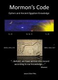 Mormon's Code: Ciphers and Ancient Egyptian Knowledge (eBook, ePUB) Mormon's Code: Ciphers and Ancient Egyptian Knowledge (eBook, ePUB)