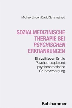 Sozialmedizinische Therapie bei psychischen Erkrankungen - Linden, Michael;Schymainski, David