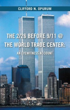 The 2/26 Before 9/11 @ The World Trade Center (eBook, ePUB) - Opurum, Clifford N.