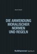 Die Anwendung moralischer Normen und... - Bild 1