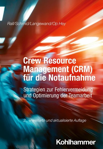 Crew Resource Management (CRM) für die Notaufnahme Crew Resource Management (CRM) für die Notaufnahme