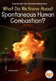 What Do We Know About Spontaneous Human Combustion? (eBook, ePUB)