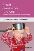Kinder ganzheitlich behandeln (eBook, ePUB) Kinder ganzheitlich behandeln (eBook, ePUB)