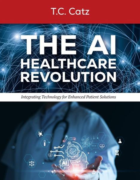 The AI Healthcare Revolution (eBook, ePUB)