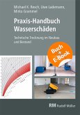 Praxis-Handbuch Wasserschäden-mit E-Book Praxis-Handbuch Wasserschäden-mit E-Book