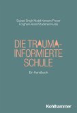 Die trauma-informierte Schule Die trauma-informierte Schule