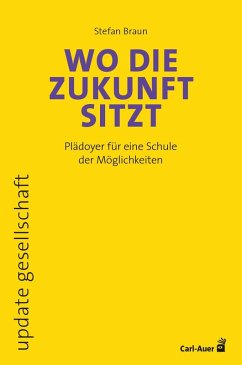 Wo die Zukunft sitzt - Braun, Stefan