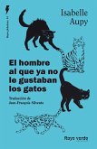 El hombre al que ya no le gustaban los gatos (eBook, ePUB)