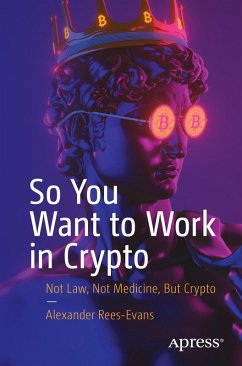 So You Want to Work in Crypto (eBook, PDF) - Rees-Evans, Alexander