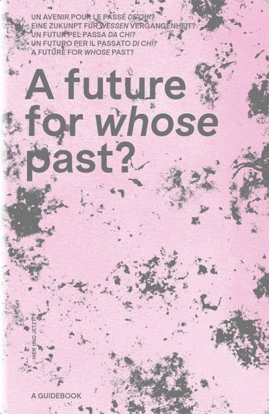 A future for whose past? A future for whose past?