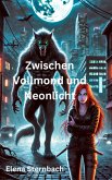 Zwischen Vollmond und Neonlicht (eBook, ePUB)