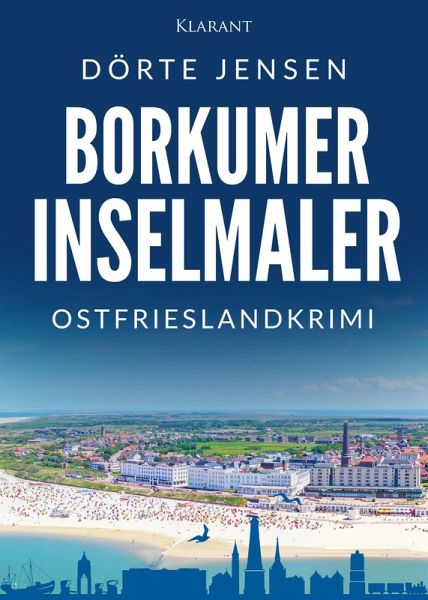 Borkumer Inselmaler. Ostfrieslandkrimi Borkumer Inselmaler. Ostfrieslandkrimi