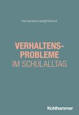 Verhaltensprobleme im Schulalltag Verhaltensprobleme im Schulalltag