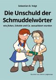 Die Unschuld der Schmuddelwörter Die Unschuld der Schmuddelwörter