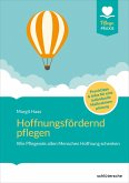 Hoffnungsfördernd pflegen Hoffnungsfördernd pflegen