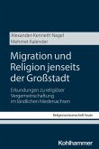 Migration und Religion jenseits der Großstadt Migration und Religion jenseits der Großstadt