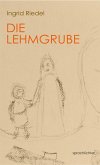 Die Lehmgrube Die Lehmgrube