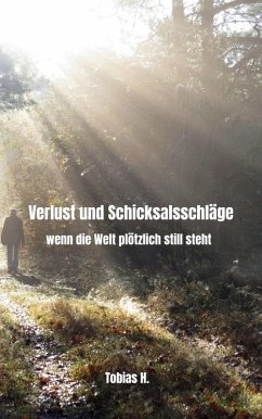 Cover Verlust und Schicksalsschläge - wenn die Welt plötzlich still steht (eBook, ePUB)