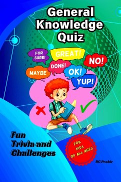 General Knowledge Quiz: Fun Trivia and Challenges for Kids of All Ages! (eBook, ePUB) - Prabir, Rc