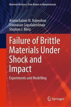 Failure of Brittle Materials Under Shock and Impact (eBook, PDF) - Rajendran, Arunachalam M.; Gopalakrishnan, Srinivasan; Bless, Stephan J.