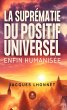 La suprématie du positif universel... - Bild 1