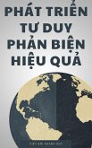Phát Tri¿n Tu Duy Ph¿n Bi¿n Hi¿u Qu¿ (eBook, ePUB)