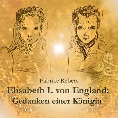 Elisabeth I. von England: Gedanken einer Königin (MP3-Download) - Rebers, Fabrice