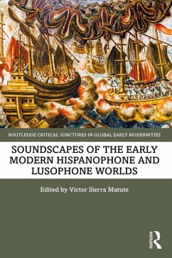 Cover Soundscapes of the Early Modern Hispanophone and Lusophone Worlds (eBook, PDF)
