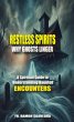 Restless Spirits: Why Ghosts Linger and... - Bild 1