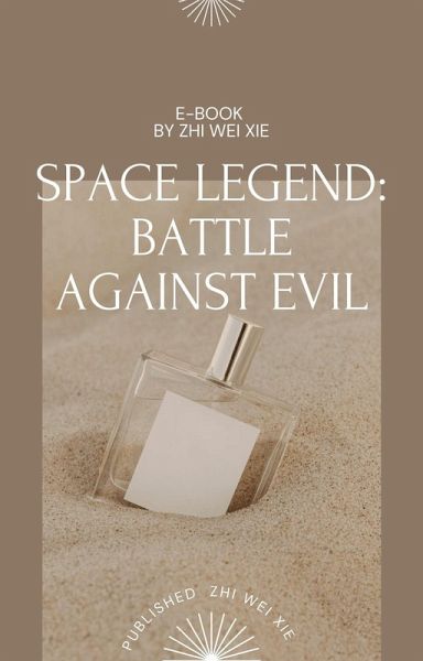 Space Legend: Battle Against Evil (eBook, ePUB) Space Legend: Battle Against Evil (eBook, ePUB)