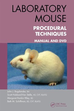 Laboratory Mouse Procedural Techniques (eBook, ePUB) - Bogdanske, John J.; Hubbard-Van Stelle, Scott; Rankin Riley, Margaret; Schiffman, Beth