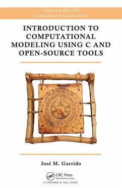 Introduction to Computational Modeling Using C and Open-Source Tools (eBook, ePUB) - Garrido, Jose M.