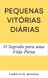 Pequenas Vitórias Diárias: O Segredo... - Bild 1