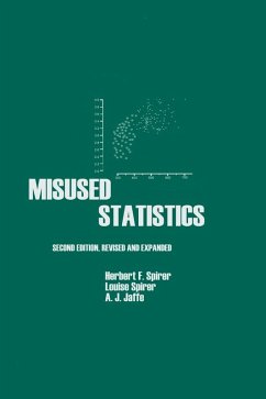 Misused Statistics (eBook, ePUB) - Spirer, Herbert; Spirer, Louise Misused Statistics (eBook, ePUB) - Spirer, Herbert; Spirer, Louise
