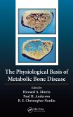 The Physiological Basis of Metabolic Bone Disease (eBook, ePUB) The Physiological Basis of Metabolic Bone Disease (eBook, ePUB)