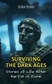 Surviving the Dark Ages: Stories of Life After the Fall of Rome (History Books For Kids, #6) (eBook, ePUB)