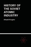 The History of the Soviet Atomic Industry (eBook, ePUB)