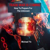 Trade War Is Coming: How To Prepare For The Unknown (eBook, ePUB) Trade War Is Coming: How To Prepare For The Unknown (eBook, ePUB)