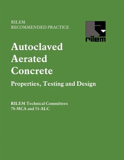 Autoclaved Aerated Concrete - Properties, Testing and Design (eBook, ePUB) - Aroni, S. Autoclaved Aerated Concrete - Properties, Testing and Design (eBook, ePUB) - Aroni, S.