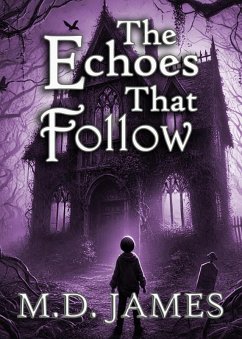 The Echoes That Follow (The House That Haunts, #3) (eBook, ePUB) - James, M. D.