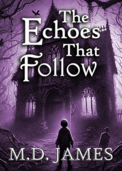 The Echoes That Follow (The House That Haunts, #3) (eBook, ePUB)