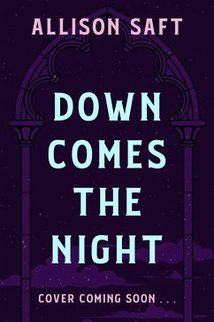 Down Comes the Night (eBook, ePUB) - Saft, Allison