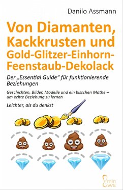 Von Diamanten, Kackkrusten und Gold-Glitzer-Einhorn-Feenstaub-Dekolack (eBook, ePUB) - Assmann, Danilo